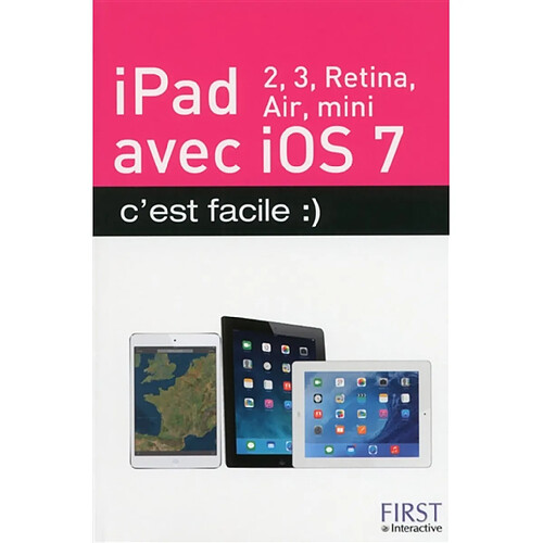 iPad : iPad 2, iPad Retina, iPad Air, iPad mini avec IOS 7 : c'est facile · Occasion