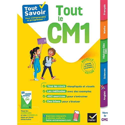 Tout le CM1 : tout savoir pour comprendre et progresser !