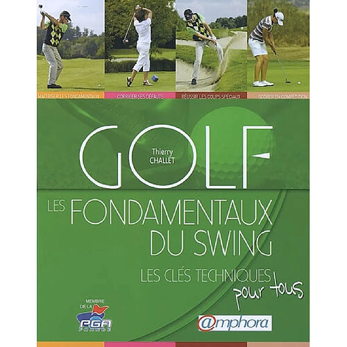 Golf, les fondamentaux du swing : les clés techniques pour tous · Occasion