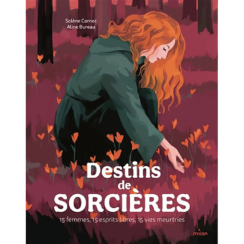 Destins de sorcières : 15 femmes, 15 esprits libres, 15 vies meurtries