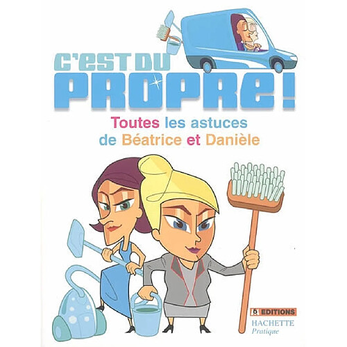 C'est du propre !. Toutes les astuces de Béatrice et Danièle · Occasion