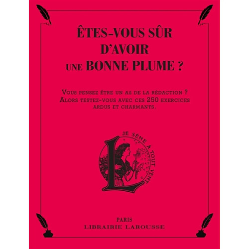 Etes-vous sûr d'avoir une bonne plume ?