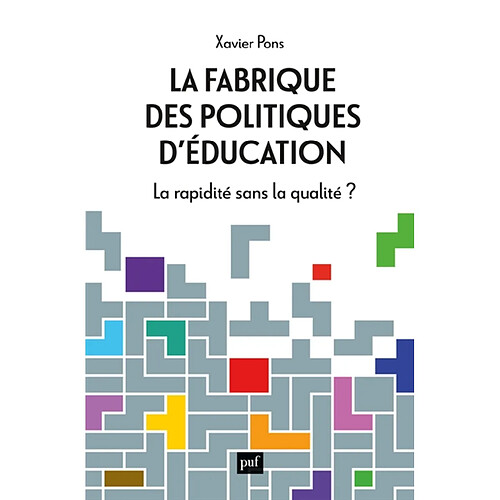 La fabrique des politiques d'éducation : la rapidité sans la qualité ?