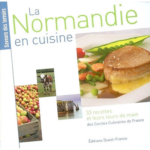 La Normandie en cuisine : 33 recettes et leurs tours de main · Occasion