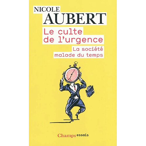 Le culte de l'urgence : la société malade du temps · Occasion