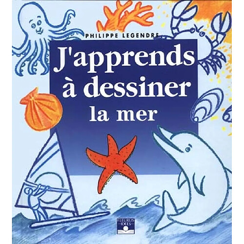 J'apprends à dessiner la mer · Occasion