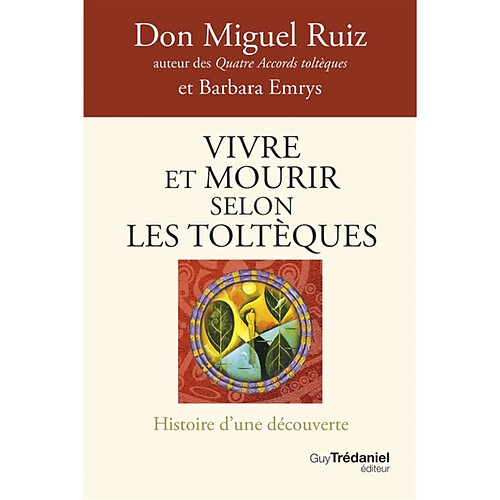 Vivre et mourir selon les Toltèques : histoire d'une découverte · Occasion