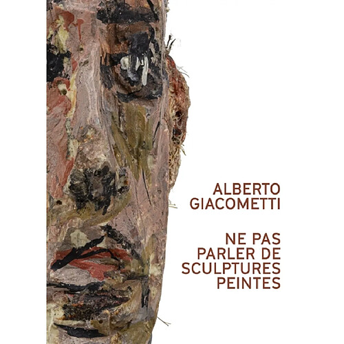 Alberto Giacometti : ne pas parler de sculptures peintes