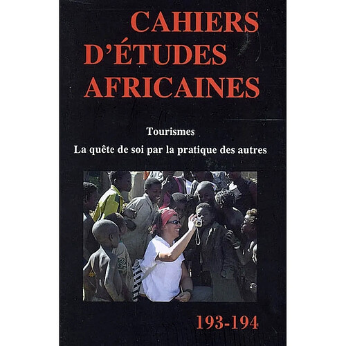 Cahiers d'études africaines, n° 193-194. Tourismes : la quête de soi par la pratique des autres · Occasion