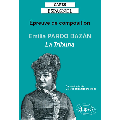 Epreuve de composition au CAPES d'espagnol : Emilia Pardo Bazan, La tribuna (1883) · Occasion