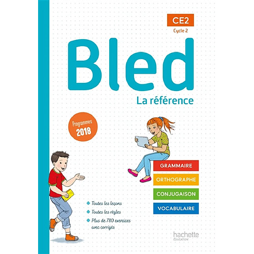 Bled CE2, cycle 2 : la référence : grammaire, orthographe, conjugaison, vocabulaire, programmes 2018