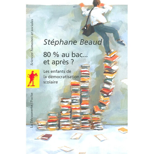 80 % au bac... et après ? : les enfants de la démocratisation scolaire · Occasion