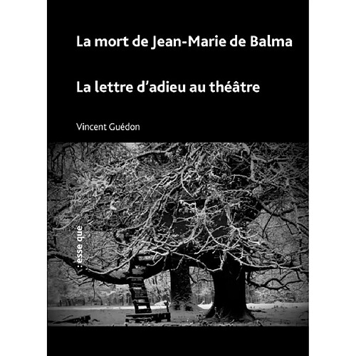 La mort de Jean-Marie de Balma. La lettre d'adieu au théâtre