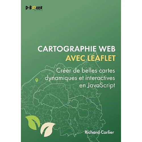 Cartographie web avec Leaflet : créer de belles cartes dynamiques et interactives en JavaScript