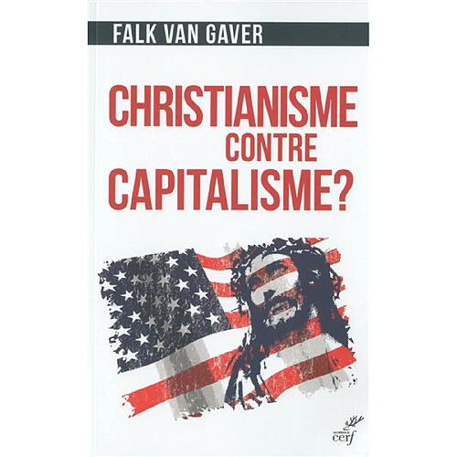 Christianisme contre capitalisme ? : l'économie selon Jésus-Christ · Occasion