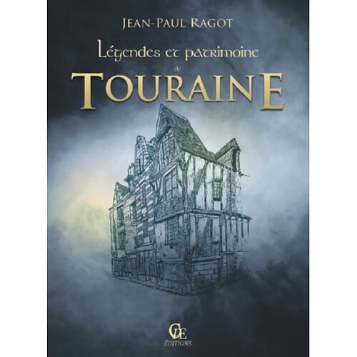 Légendes et patrimoine de Touraine