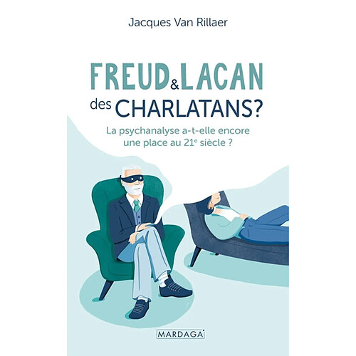 Freud & Lacan : des charlatans ? : la psychanalyse a-t-elle encore une place au 21e siècle ? · Occasion