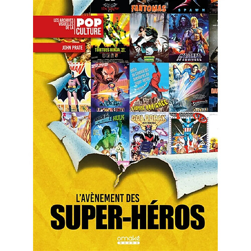 L'avènement des super-héros : 1939-1999 : 60 ans d'affiches de films de super-héros