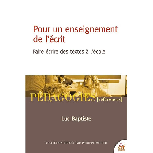 Pour un enseignement de l'écrit : faire écrire des textes en classe · Occasion