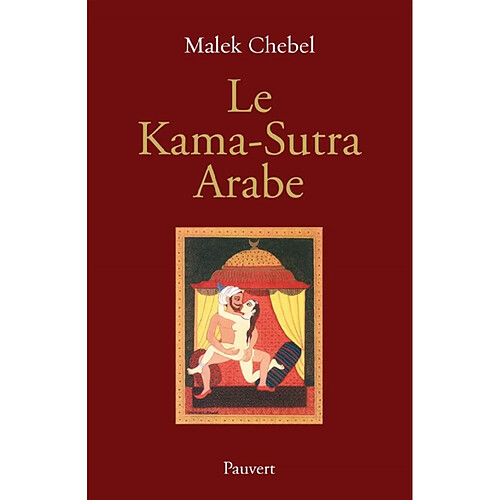 Le Kama-Sutra arabe : deux mille ans de littérature érotique en Orient · Occasion