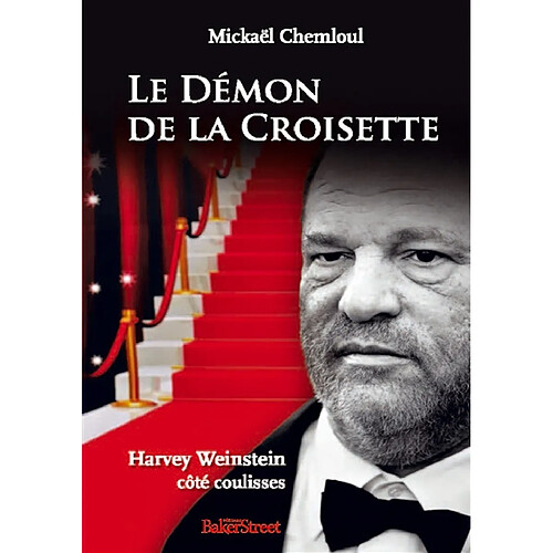 Le démon de la Croisette : Harvey Weinstein côté coulisses · Occasion