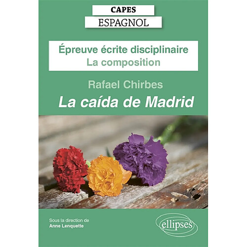 Capes espagnol, épreuve écrite disciplinaire, la composition : Rafael Chirbes, La caida de Madrid