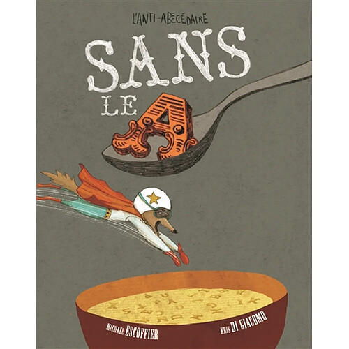 Sans le A : l'anti-abécédaire · Occasion