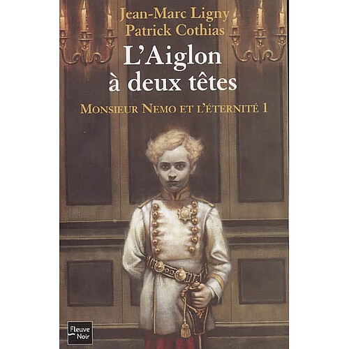 Monsieur Nemo et l'éternité. Vol. 1. L'Aiglon à deux têtes · Occasion