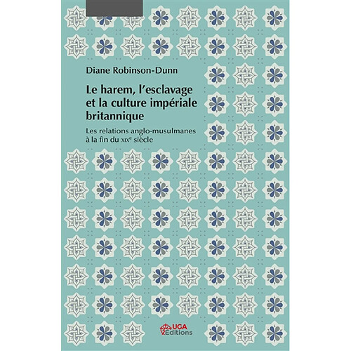 Le harem, l'esclavage et la culture impériale britannique : les relations anglo-musulmanes à la fin du XIXe siècle · Occasion