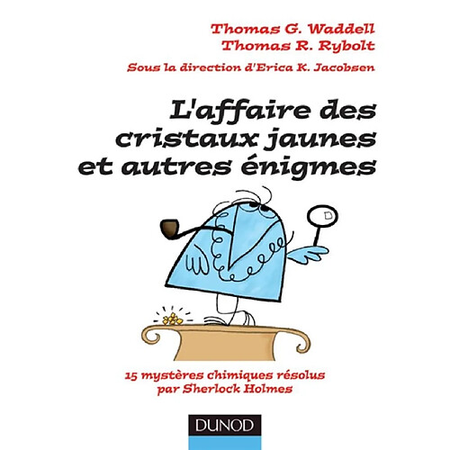 L'affaire des cristaux jaunes et autres énigmes : 15 mystères chimiques résolus par Sherlock Holmes · Occasion