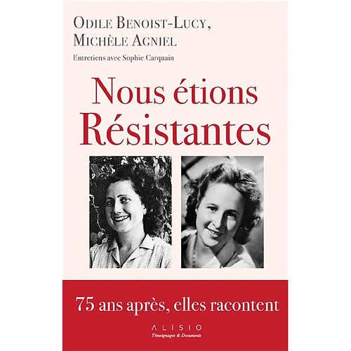 Nous étions résistantes : 75 ans après, elles racontent : entretiens avec Sophie Carquain · Occasion