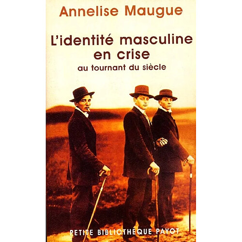 L'identité masculine en crise : au tournant du siècle, 1871-1914 · Occasion