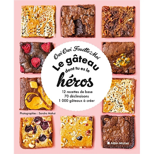 Le gâteau dont tu es le héros : 12 recettes de base, 70 déclinaisons, 1.000 gâteaux à créer · Occasion