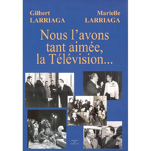 Nous l'avons tant aimée, la télévision... · Occasion