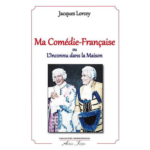 Ma Comédie-Française ou L'inconnu dans la maison : souvenirs · Occasion