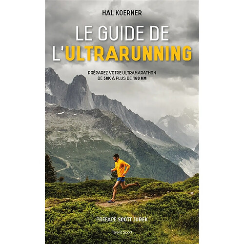 Le guide de l'ultrarunning : préparer votre ultramarathon de 50k à plus de 160 km · Occasion