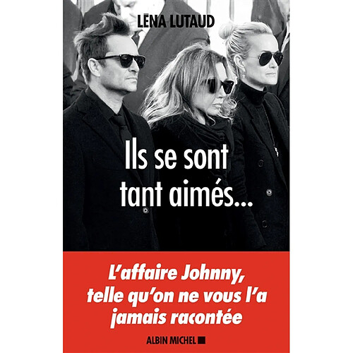 Ils se sont tant aimés... : l'affaire Johnny, telle qu'on ne vous l'a jamais racontée · Occasion