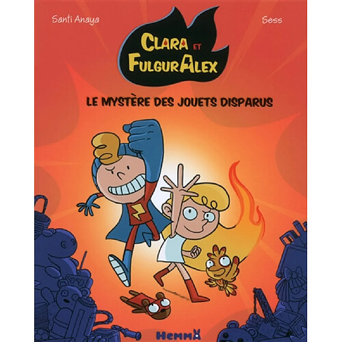 Clara et FulgurAlex. Vol. 1. Le mystère des jouets disparus · Occasion