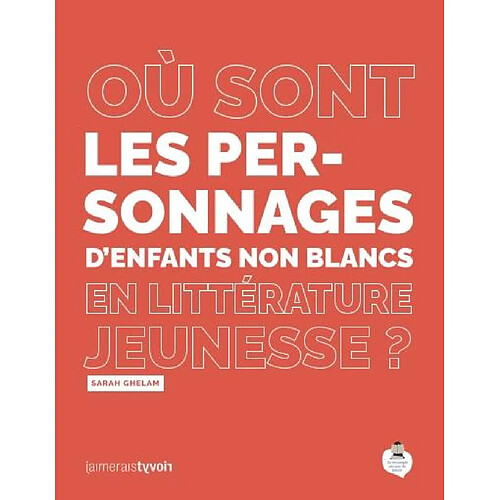 Où sont les personnages d'enfants non blancs en littérature jeunesse ? · Occasion