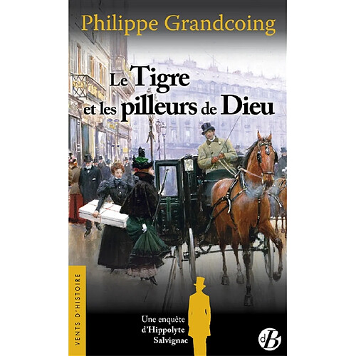 Une enquête d'Hippolyte Salvignac. Vol. 1. Le Tigre et les pilleurs de Dieu : roman historique · Occasion