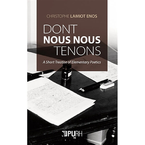 Dont nous nous tenons : a short treatise of elementary poetics · Occasion