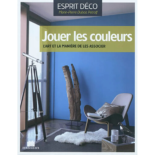 Jouer les couleurs : l'art et la manière de les associer · Occasion