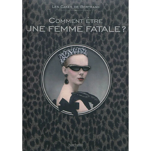 Comment être une femme fatale ? · Occasion