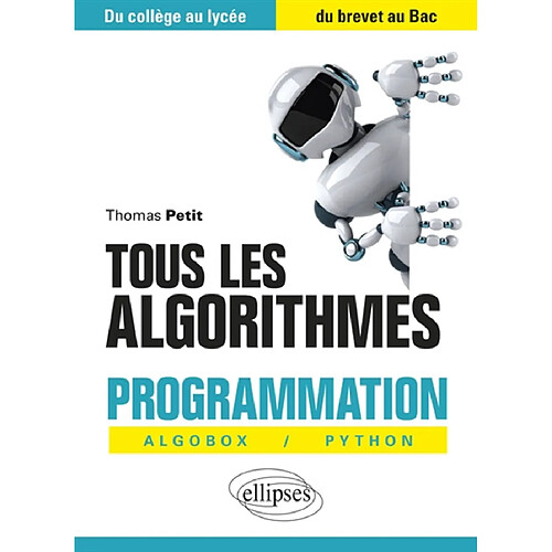 Tous les algorithmes : programmation avec Algobox et Python : du collège au lycée, du brevet au bac · Occasion