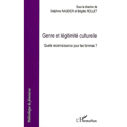 Genre et légitimité culturelle : quelle reconnaissance pour les femmes ? · Occasion