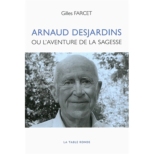 Arnaud Desjardins ou L'aventure de la sagesse · Occasion