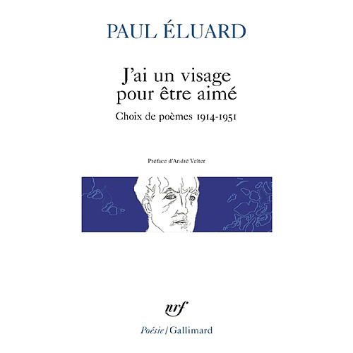 J'ai un visage pour être aimé : choix de poèmes 1914-1951