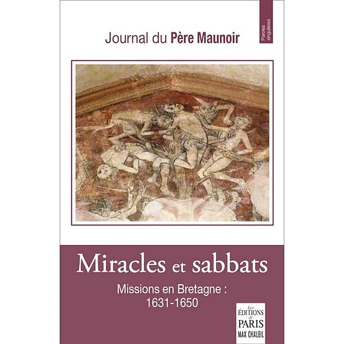 Miracles et sabbats : journal du père Maunoir : missions en Bretagne, 1631-1650