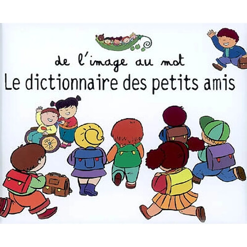 Le dictionnaire des petits amis : de l'image au mot · Occasion