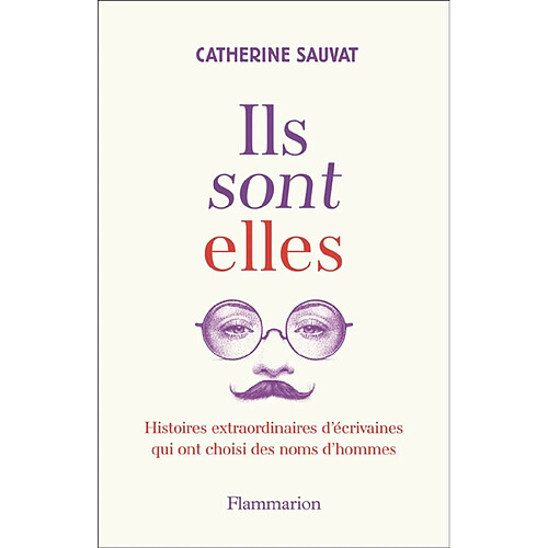 Ils sont elles : histoires extraordinaires d'écrivaines qui ont choisi des noms d'hommes · Occasion